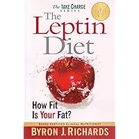 The Leptin Diet: How Fit Is Your Fat? The Leptin Diet: How Fit Is Your Fat? Paperback Kindle