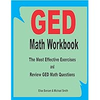 GED Math Workbook: The Most Effective Exercises and Review GED Math Questions