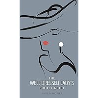 The Well-Dressed Lady's Pocket Guide The Well-Dressed Lady's Pocket Guide Hardcover
