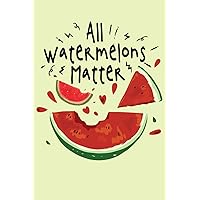 All Watermelons Matter: Blank Recipe Book Custom Interrior: Fruit and Watermelon Smoothie Recipes