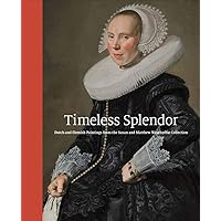 Timeless Splendor: Dutch and Flemish Paintings from the Susan and Matthew Weatherbie Collection