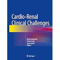 Cardio-Renal Clinical Challenges Cardio-Renal Clinical Challenges Kindle Hardcover Paperback