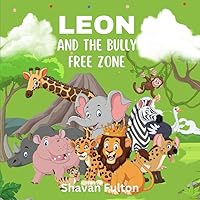 Leon and The Bully Free Zone