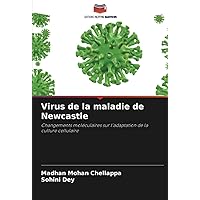 Virus de la maladie de Newcastle: Changements moléculaires sur l'adaptation de la culture cellulaire (French Edition)