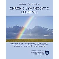 Medifocus Guidebook on: Chronic Lymphocytic Leukemia Medifocus Guidebook on: Chronic Lymphocytic Leukemia Paperback Kindle