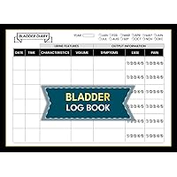 Bladder Log Book: Urination Events Features Diary | Daily Chronic Urination Symptoms Tracker | 100 Pages