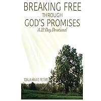 Breaking Free Through God's Promises 22-Day Devotional: Breaking Free Through God's Promises 22-Day Devotional Breaking Free Through God's Promises 22-Day Devotional: Breaking Free Through God's Promises 22-Day Devotional Hardcover Kindle Paperback