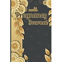 My 9 Month Pregnancy Journal | Pregnancy Must Have Gifts for First Time Mom: Belly Book, Pregnancy Journal and Baby Memory Book