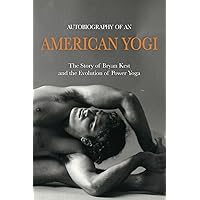 Autobiography of an American Yogi Autobiography of an American Yogi Paperback Kindle Hardcover
