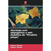 Atividade anti-adipogênica e anti-diabética de “Mirabilis Jalapa” (Portuguese Edition)