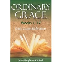 Ordinary Grace Weeks 1-17 Ordinary Grace Weeks 1-17 Paperback