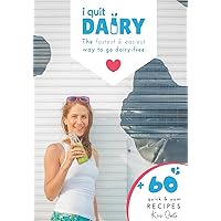I Quit Dairy: The fastest & easiest way to go dairy-free