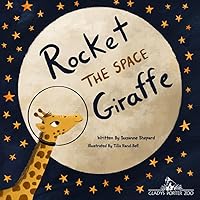 Rocket the Space Giraffe Rocket the Space Giraffe Paperback