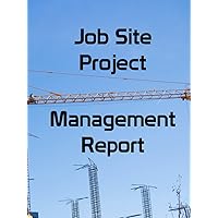 Job Site Project Management Report: Construction Superintendent Daily Log Book | Construction Daily Site Log Book | Construction Daily Log Book | ... Hardcover | 108 Pages | Size 8.25x11 Inches