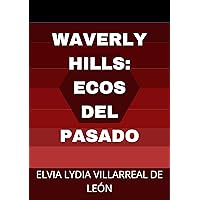 WAVERLY HILLS ECOS DEL PASADO (Spanish Edition)