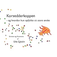 Korsedderkoppen - og hvordan hun opfyldte sit store ønske (Danish Edition)