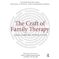 The Craft of Family Therapy: Challenging Certainties The Craft of Family Therapy: Challenging Certainties Paperback Hardcover