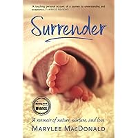 Surrender: A Memoir of Nature, Nurture, and Love Surrender: A Memoir of Nature, Nurture, and Love Paperback Kindle Audible Audiobook Hardcover