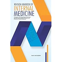 REVISION HANDBOOK OF INTERNAL MEDICINE: A Concise and Comprehensive Summary and Reference note of Principles and Practice of Clinical Medicine