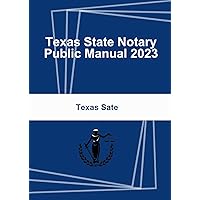 Texas State Notary Public Manual, 2023 Texas State Notary Public Manual, 2023 Paperback Kindle
