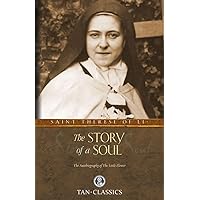 The Story of a Soul: The Autobiography of St. Therese of Lisieux (Tan Classics) The Story of a Soul: The Autobiography of St. Therese of Lisieux (Tan Classics) Paperback Kindle Audible Audiobook Hardcover