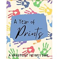A Year of Prints: A Monthly Handprint and Photo Memory Book