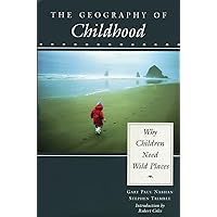 The Geography of Childhood: Why Children Need Wild Places (Concord Library) The Geography of Childhood: Why Children Need Wild Places (Concord Library) Paperback Hardcover