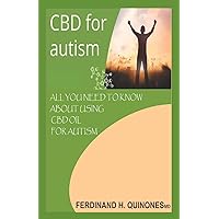 CBD FOR AUTISM: ALL YOU NEED TO KNOW ABOUT USING CBD OIL FOR AUTISM