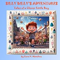 Silly Billy's Adventures: Tales of a Clever Little Boy