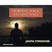 Morning Yoga, Evening Yoga (Polair Guides) Morning Yoga, Evening Yoga (Polair Guides) Paperback