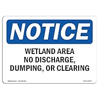 OSHA Notice Signs-Wetland Area No Discharge, Dumping, Or Clearing | Decal | Protect Your Business, Work Site | Made in The USA, Landscape