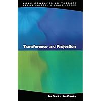 Transference And Projection: Mirrors to the Self (Core Concepts in Therapy) Transference And Projection: Mirrors to the Self (Core Concepts in Therapy) Paperback Kindle Hardcover