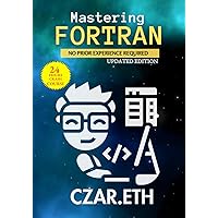 Mastering Fortran: A Comprehensive Guide to Scientific Computing Mastering Fortran: A Comprehensive Guide to Scientific Computing Paperback Kindle