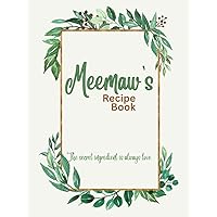 Meemaw's Recipe Book: Blank Cookbook Organizer to Fill in Your Own Recipes, Perfect for Grandmother