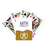 homeworld with Love Cute Quote Handwrite Royal Flush Poker Playing Card Game