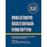 Aprenda Los Conceptos Básicos De Codificación En Horas Con Python: Introducción A La Programación Informática Para Principiantes Absolutos Aprenda Los Conceptos Básicos De Codificación En Horas Con Python: Introducción A La Programación Informática Para Principiantes Absolutos Kindle Audible Audiobook Paperback