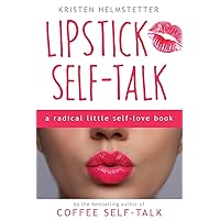 Lipstick Self-Talk: A Radical Little Self-Love Book Lipstick Self-Talk: A Radical Little Self-Love Book Paperback Audible Audiobook Kindle
