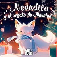 Nevadito y el regalo de Navidad: Una increíble historia de Navidad | 3-6 Años (Spanish Edition)