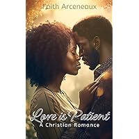 Love is Patient: A Christian Romance Love is Patient: A Christian Romance Kindle Paperback