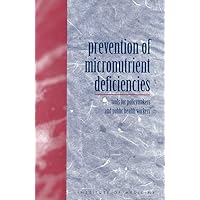 Prevention of Micronutrient Deficiencies: Tools for Policymakers and Public Health Workers Prevention of Micronutrient Deficiencies: Tools for Policymakers and Public Health Workers Paperback Kindle