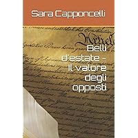 Belli d'estate - Il valore degli opposti (Italian Edition) Belli d'estate - Il valore degli opposti (Italian Edition) Paperback