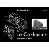 Le Corbusier - An Analysis of Form Le Corbusier - An Analysis of Form Paperback Paperback