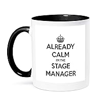 3dRose Already Calm I'm The Stage Manager Mug, 11oz, Black/White