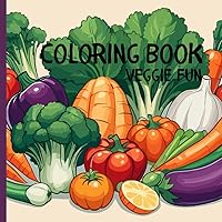 Veggie Fun: Coloring Book: Perfect for Kids, Easy to Color Veggie Fun: Coloring Book: Perfect for Kids, Easy to Color Paperback