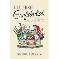 Hot Dish Confidential: That Year My Friends Taught Me to Cook Hot Dish Confidential: That Year My Friends Taught Me to Cook Paperback Kindle