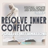 Personal Growth and Development Series: Resolve Inner Conflict Positive Affirmations Audio CD