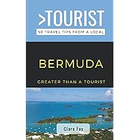 Greater Than a Tourist-Bermuda: 50 Travel Tips from a Local (Greater Than a Tourist Caribbean)