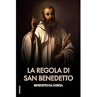 La Regola di San Benedetto (Italian Edition) La Regola di San Benedetto (Italian Edition) Kindle Paperback