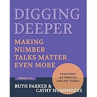 Digging Deeper: Making Number Talks Matter Even More, Grades 3-10