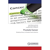 Prastate Cancer: Oxidative Stress in Prastate Cancer Patients Prastate Cancer: Oxidative Stress in Prastate Cancer Patients Paperback